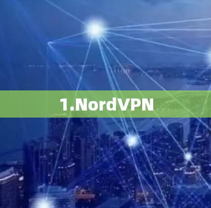 1.NordVPN 1.NordVPN